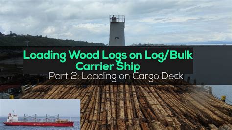Part 2 Loading Timber Logs On Cargo Deck Standing Of Stanchion Post