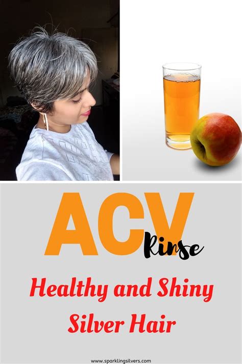 Acv Rinse For Healthy And Shiny Silver Hair Sparklingsilvers