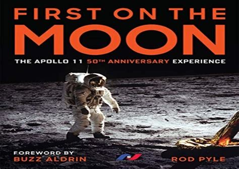 First On The Moon The Apollo 11 50th Anniversary Experience Kindle Edition
