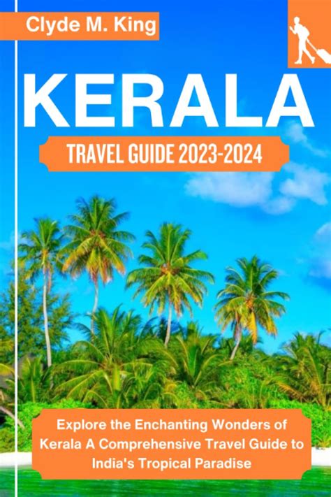 Buy Kerala Travel Guide 2023-2024: Explore the Enchanting Wonders of