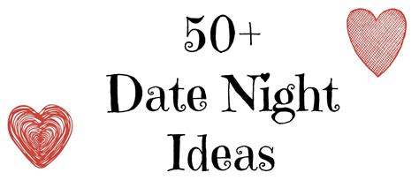 Date Night Ideas One For Every Week Of The Year Romantic Date Night