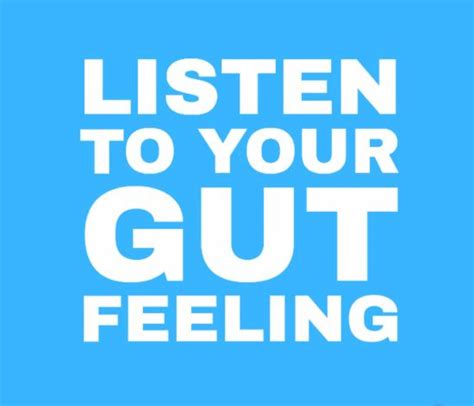 Listen To Your Gut Feeling Listen To Your Gut Gut Feeling Life Is