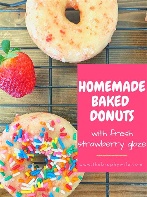Homemade Baked Donuts With Strawberry Glaze The Brophy Wife Recipe Homemade Baked Donuts