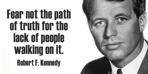 Maybe you would like to learn more about one of these? 1 Robert F. Kennedy Quotes