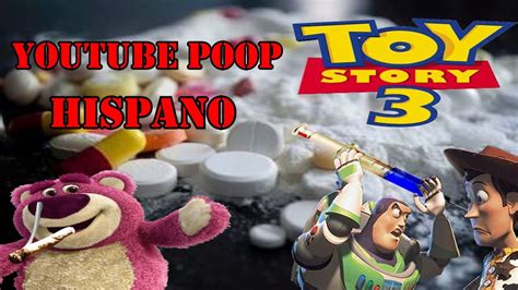 Youtube Poop Hispano Toy Story 3 Los Juguetes Vuelven Al Narcotráfico