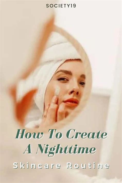 How To Create A Nighttime Skincare Routine Society19