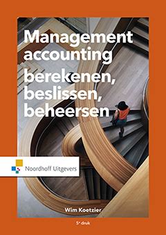 It helps a business pursue its goals by identifying, measuring, analyzing, interpreting and communicating information to managers. Management accounting - 5e druk 2017