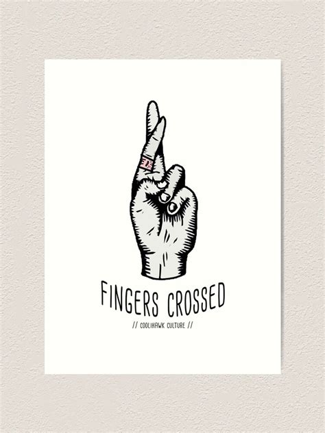Fingers Crossed Art Print By Coolihawk Redbubble