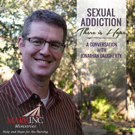 sexual addiction there is hope a conversation with jonathan daugherty —