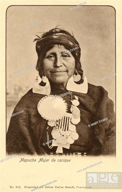 Mapuche Woman Chief Or Leader Cacique The Mapuche Are A Group Of