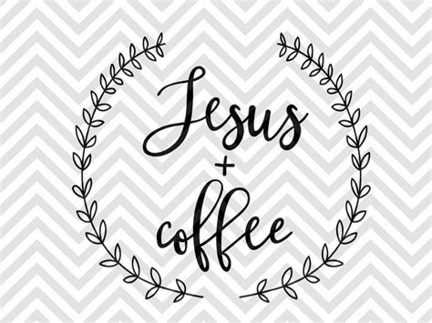 All of our svg files are made by a professional graphic designer and uploaded into design space to test the file. Jesus and Coffee SVG and DXF Cut File • PNG • Vector ...
