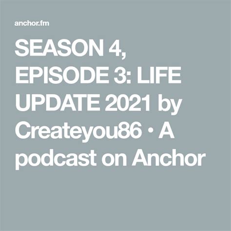 Season 4 Episode 3 Life Update 2021 By Createyou86 A Podcast On