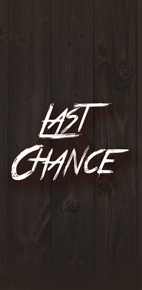 Last Chance Wallpapers Wallpaper Cave