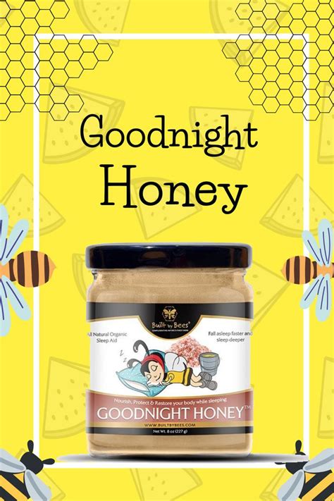 Goodnight Honey How To Fall Asleep Organic Honey Good Night