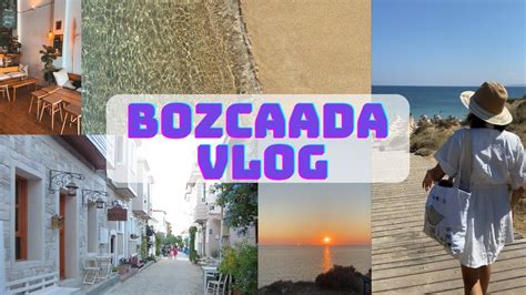 Bozcaada Vlog Gezilecek Yerler Youtube