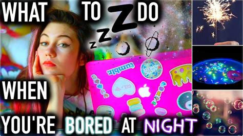 What To Do When You Re Bored At Night Diys And Activities Youtube