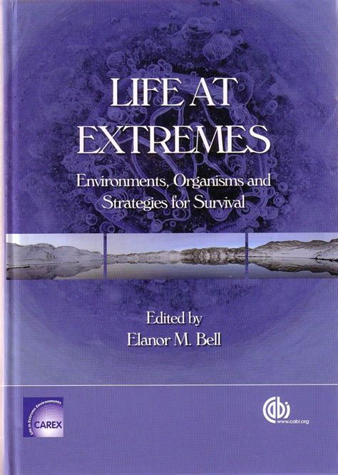 Life At Extremes Environments Organisms And Strategies For Survival