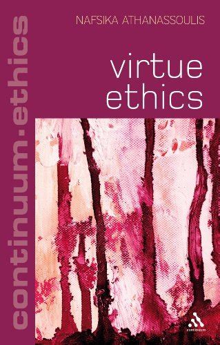 Virtue Ethics Continuum Ethics By Nafsika Athanassoulis Goodreads