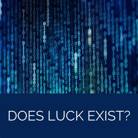Does Luck Exist Inspired Thinking