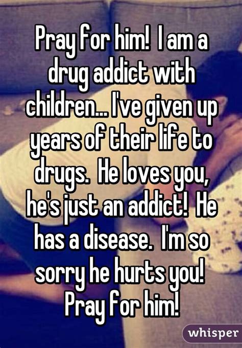 Pray For Him I Am A Drug Addict With Children Ive Given Up Years