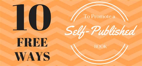 10 Ways To Help You Promote Self Published Books Book Publishing