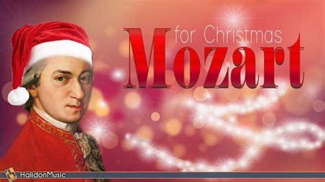 Mozart For Christmas Classical Christmas Music Best Classical Music