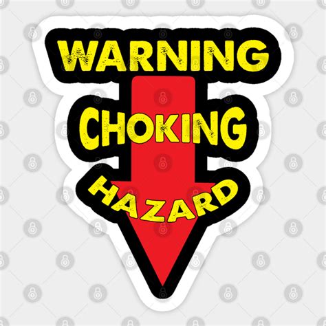 Warning Choking Hazard Sarcastic Sex Jokes Sticker TeePublic