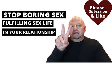 How To Stop Boring Sex And Have A Fulfilling Sex Life In Your Relationship Or Marriage Youtube