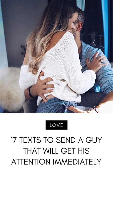 17 Texts To Send A Guy That Will Get His Attention Immediately