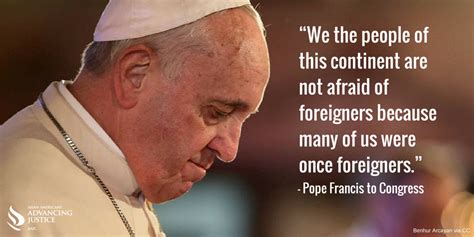 Pope Francis Best Quotes Supporting Immigrant Rights By Advancing
