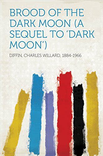 Brood Of The Dark Moon A Sequel To Dark Moon Ebook Diffin Charles Willard