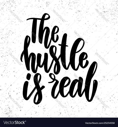Hustle Is Real Lettering Phrase For Poster Vector Image