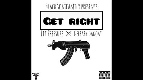 Geebaby Dagoat X Lit Pressure Get Right Youtube