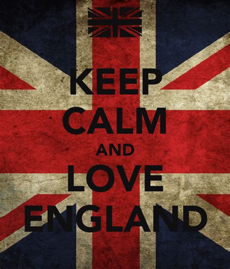 Keep Calm And Love England Keep Calm And Carry On Image Generator