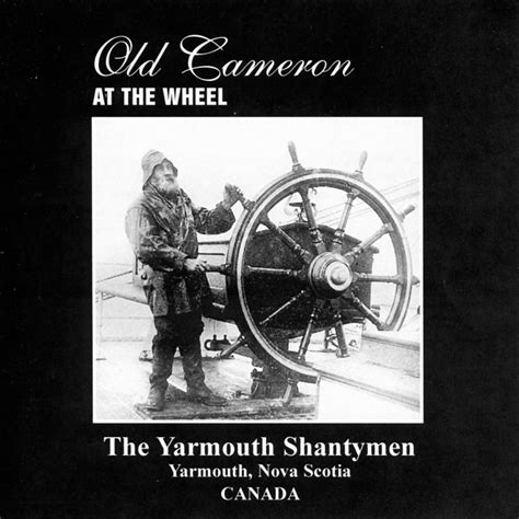 Old Cameron At The Wheel The Yarmouth Shantymen