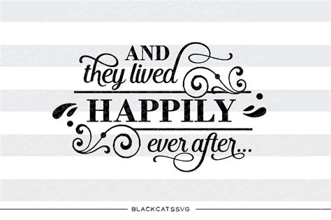 And, while cinderella and her prince did live happily ever after, the point, gentlemen, is that they lived. And they lived happily ever after SVG file Cutting File Clipart in Svg - BlackCatsSVG