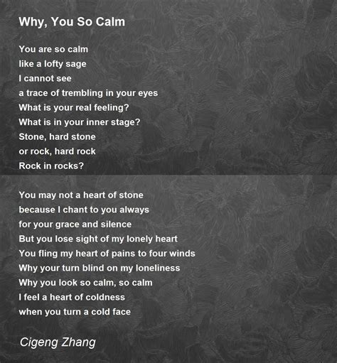 Why You So Calm Why You So Calm Poem By Cigeng Zhang