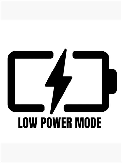 Low Power Mode Poster For Sale By Staycool 93 Redbubble