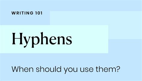 When Should You Use A Hyphen Writer