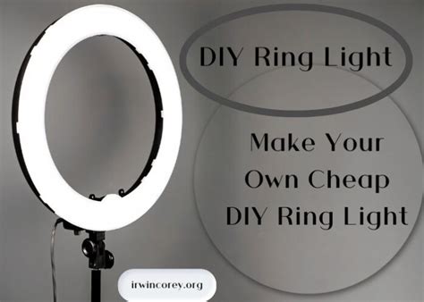 Diy Ring Light How To Make Your Own Cheap Diy Ring Light 2022