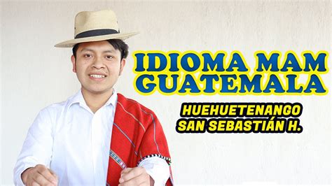 Palabras En Mam Idioma Mam Guatemala Huehuetenango San