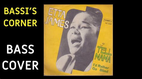 Etta James I D Rather Go Blind Bass Cover Youtube
