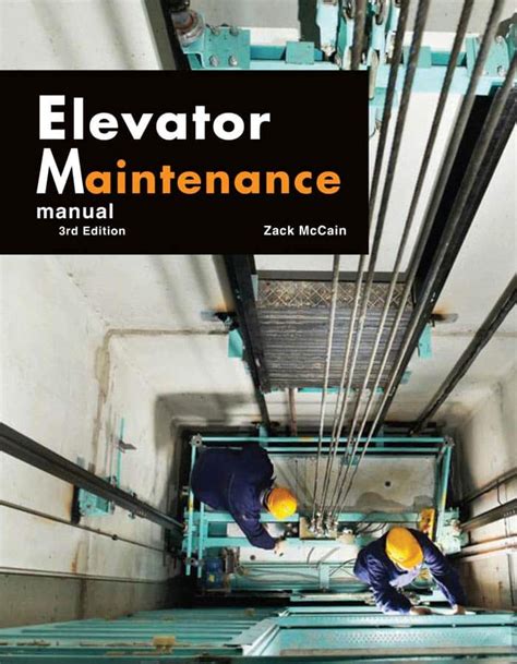 Elevator Maintenance Manual 3rd Edition Elevator Books