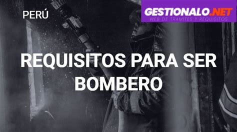 ᐈ Requisitos Para Ser Bombero 【documentos Pasos Y MÁs】