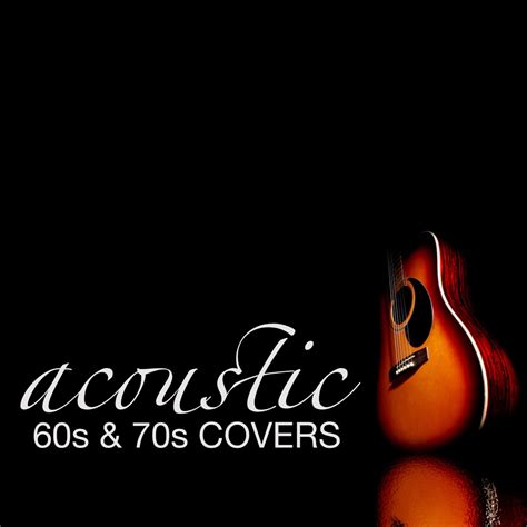 ‎acoustic 60s And 70s Covers Album By Various Artists Apple Music