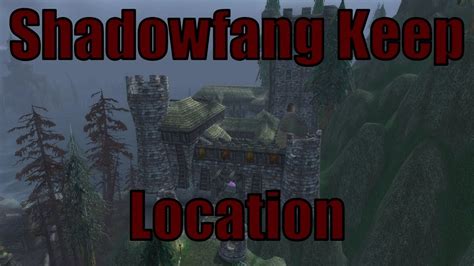 Shadowfang Keep Location Youtube