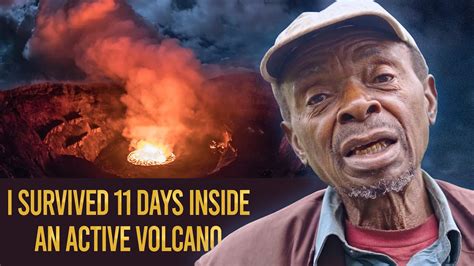 I Survived 11 Days Inside An Active Volcano None Believes Im Still