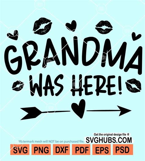 Grandma Was Here Svg Grandma Svg Mothers Days Svg Granny Svg Love