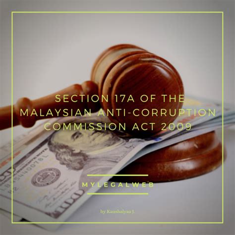 In malaysia, the fight against corruption has become one of the primary focuses among country leaders. The Introduction of Section 17A of the Malaysian Anti ...