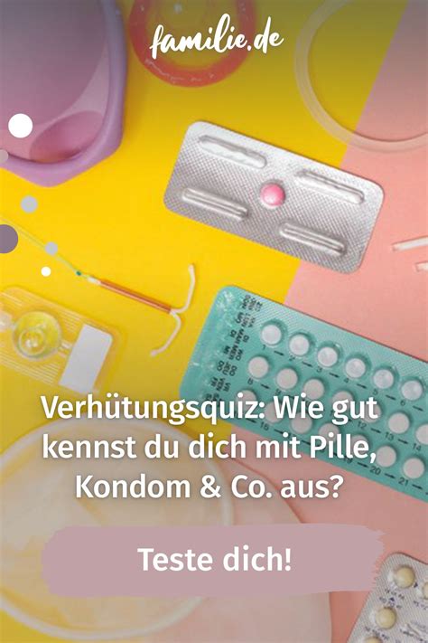 Verhütungsquiz Wie Gut Kennst Du Dich Mit Spirale Pille Kondom And Co